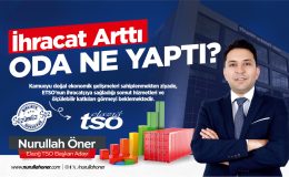 ETSO Başkan Adayı Öner:”İhracat arttı, Oda ne yaptı? “