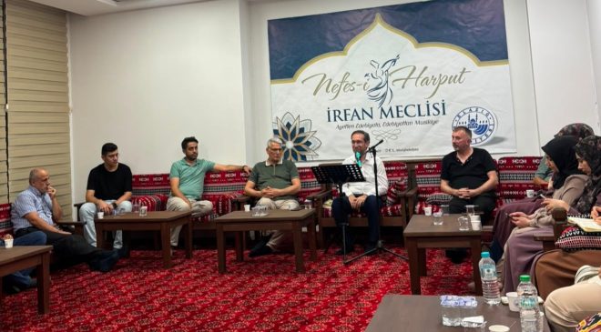 NEFES-İ HARPUT İRFAN MECLİSİ’NDEN KÜLTÜR-SANAT BULUŞMASI