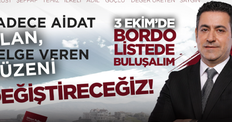 Ballıca: “Sadece Aidat Alan, Belge Veren Düzeni Değiştireceğiz”