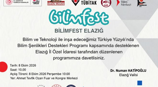 ELAZIĞ’DA BİLİM VE TEKNOLOJİ BULUŞMASI: BİLİMFEST 8 EKİM’DE BAŞLIYOR