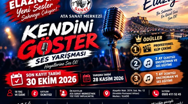 ELAZIĞ’DA YENİ SESLER “KENDİNİ GÖSTER” YARIŞMASINDA BULUŞUYOR